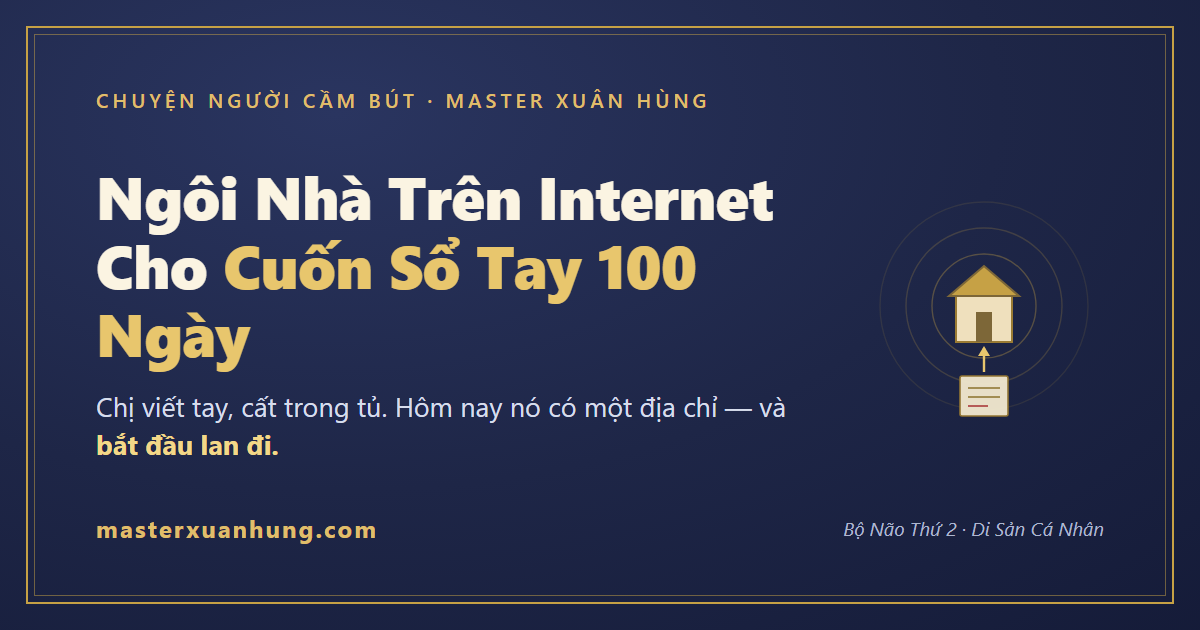 Bìa bài: Tôi Dựng Một Ngôi Nhà Trên Internet Cho Cuốn Sổ Tay Viết Tay 100 Ngày