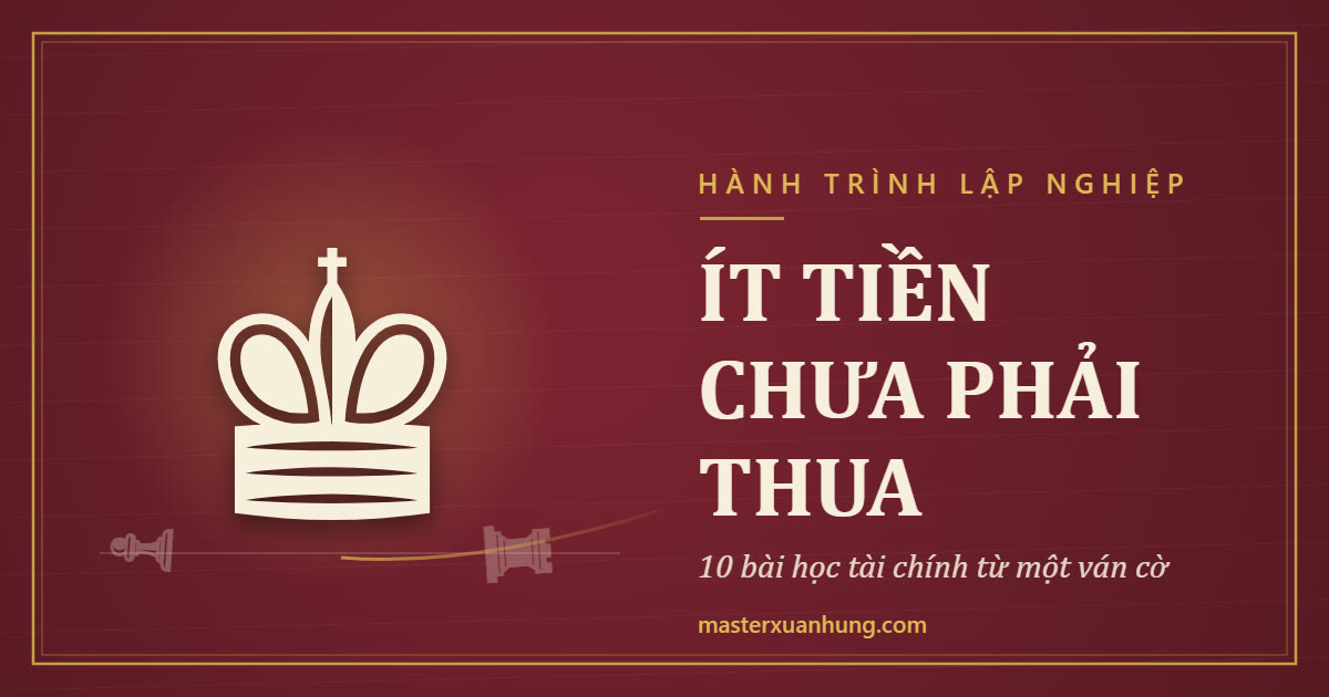 Bìa bài: Ít Tiền Chưa Phải Thua — 10 Bài Học Tài Chính Từ Một Ván Cờ